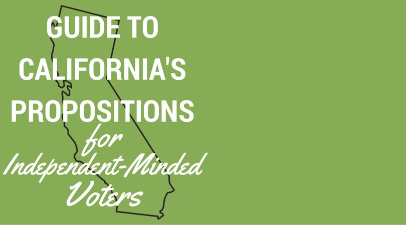 Guide To California’s Propositions For Independent-Minded Voters ...